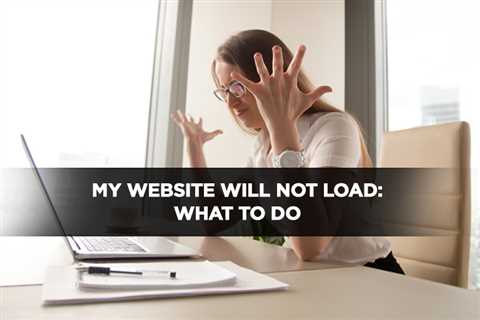 My Website Will Not Load: What to Do - Digital Marketing Journals Hong Kong - Search Engine..