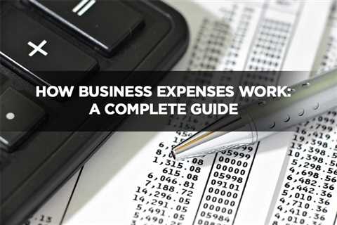 How Business Expenses Work: A Complete Guide - Digital Marketing Journals Hong Kong - Search Engine ..