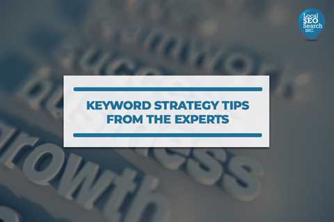 Keyword Strategy Tips From the Experts