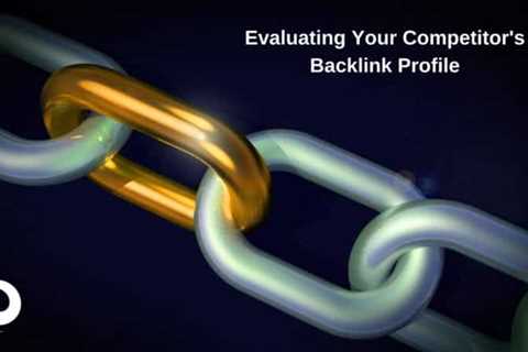 Everything you should know about evaluating your competitor’s backlink profile - CommonSenSEO