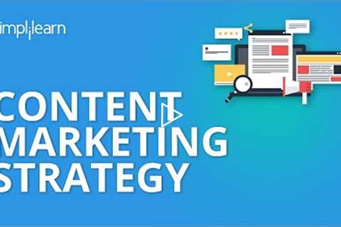 Content Marketing Strategy | Content Marketing Tutorial | Content Marketing Examples | Simplilearn