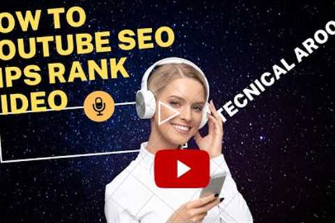 how to youtube seo tips Rank video