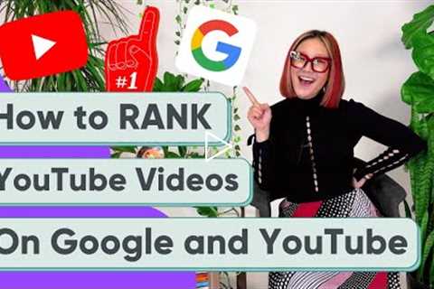 How to Rank YouTube Videos on YouTube and Google Search (2022)