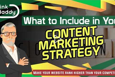 What to Include in Your Content Marketing Strategy