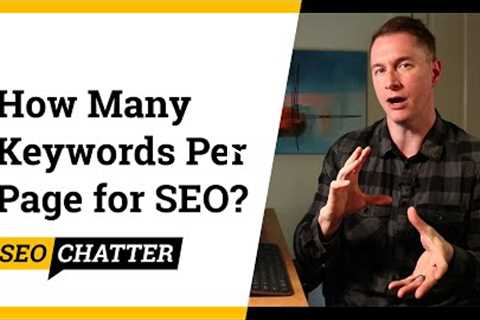 How Many Keywords Per Page for SEO? (Tips for a Blog Post, Homepage & Keyword Density to Focus..
