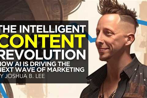 The Intelligent Content Revolution: How AI is Driving the Next Wave of Marketing