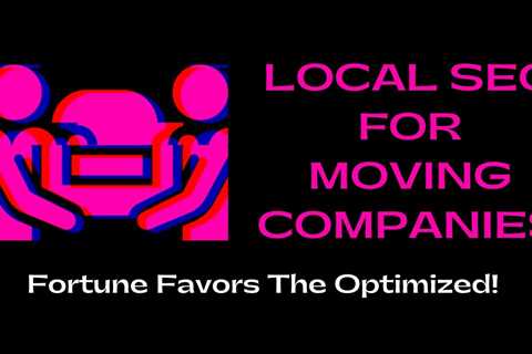 Local SEO for MOVERS - Grow Online To Thrive Offline!  🌱 💥 👑