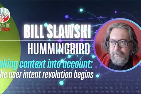 Unraveling Google's Hummingbird Update with Bill Slawski