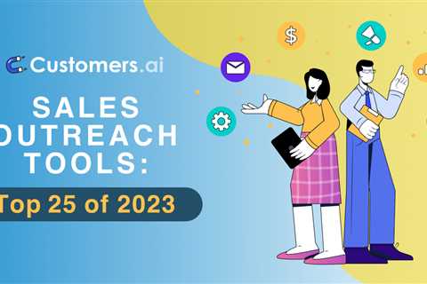 Sales Outreach Tools: Top 25 for 2023