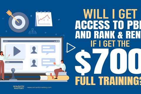 Will I Get Access To PBN And Rank And Rent If I Get The $700 Full Training?