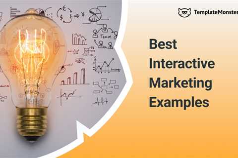 13 Best Interactive Marketing Examples to Stay Ahead of the Game ⭐MonstersPost