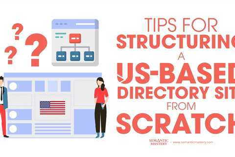 Tips For Structuring A US-Based Directory Site From Scratch