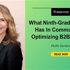 What Ninth-Grade Biology Has In Common With Optimizing B2B Content