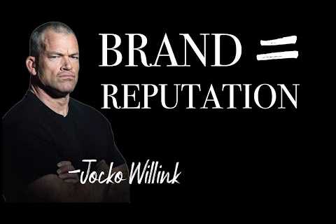 Navy SEAL Jocko Willink | Your reputation is your brand