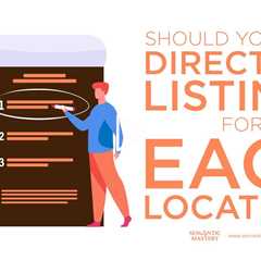 Should You Have Directory Listings For Each Location?