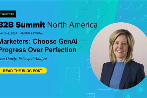 Marketers: Choose GenAI Progress Over Perfection