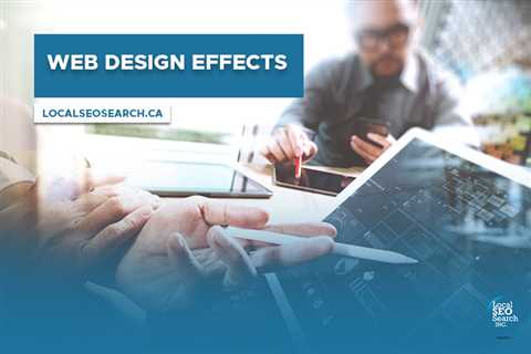 Web Design Effects – Local SEO Search Inc.