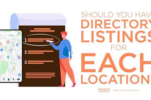 Should You Have Directory Listings For Each Location?