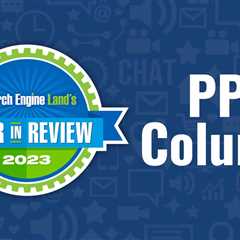 Top 10 PPC expert columns of 2023 on Search Engine Land