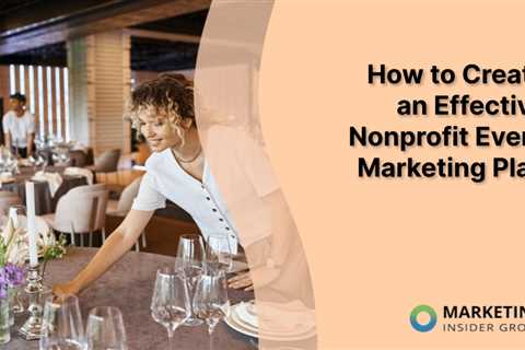 How to Create an Effective Nonprofit Event Marketing Plan