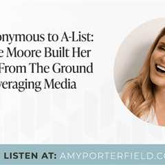 #686: From Anonymous to A-List: How Susie Moore Built Her Business From The Ground Up By Leveraging ..