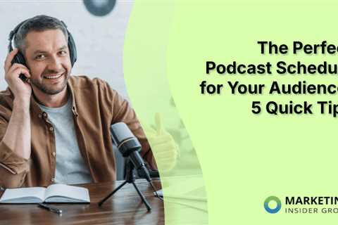 The Perfect Podcast Schedule for Your Audience: 5 Quick Tips