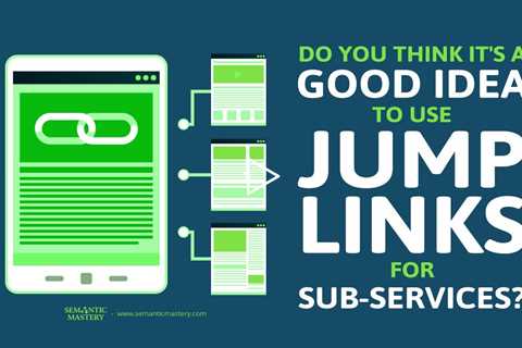 Do You Think It's A Good Idea To Use Jump Links For Sub-Services?