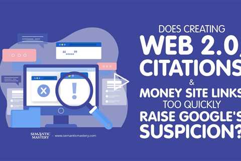 Does Creating Web 2.0, Citations & Money Site Links Too Quickly Raise Google's Suspicion?