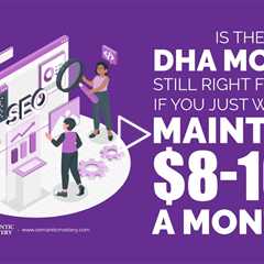 Is The DHA Model Still Right For You If You Just Want To Maintain $8-10K A Month?