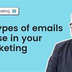 15 Essential types of marketing emails for higher engagement and revenue