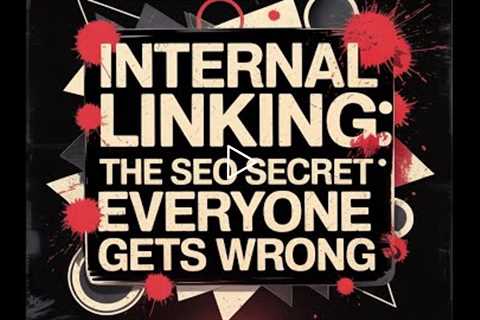 Internal Linking: The SEO Secret Everyone Gets Wrong