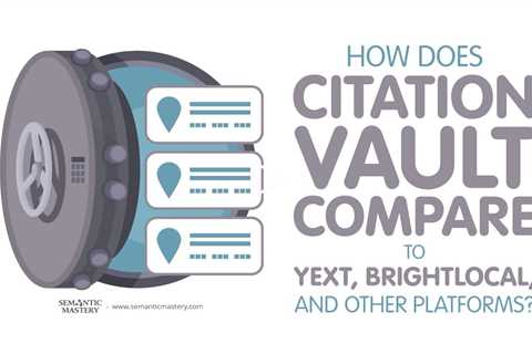 How Does Citation Vault Compare to Yext, BrightLocal, and Other Platforms?