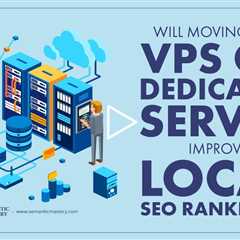 Will Moving to a VPS or Dedicated Server Improve Local SEO Rankings?