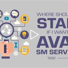 Where Should You Start If I Want To Avail SM Services?