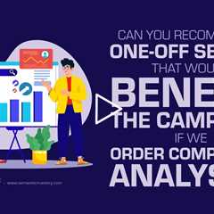 Can You Recommend A One-Off Service That Would Benefit The Campaign If We Order Competitor Analysis?