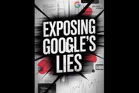 Google's Lies: Why SEO Experts Doubts Google's Truth