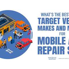 What’s the Best Way to Target Vehicle Makes and Models for Mobile Auto Repair SEO?