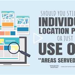 Should You Still Make Individual Location Pages or Just Use One “Areas Served” Page