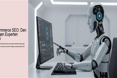 E-Commerce SEO: Den richtigen Experten finden