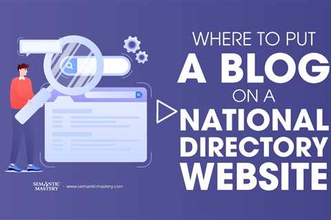 Where to Put a Blog on a National Directory Website?