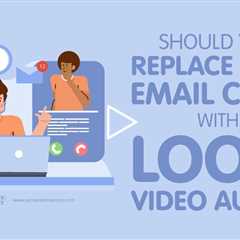 Should You Replace Cold Email Calls With Loom Video Audits?