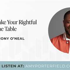 #747: How to Take Your Rightful Seat At The Table with Anthony O’Neal – Amy Porterfield