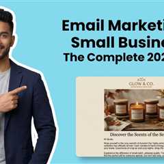 Email Marketing for Small Businesses: The Complete 2026 Guide