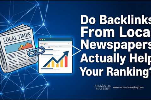 Do Backlinks From Local Newspapers Actually Help Your Ranking?