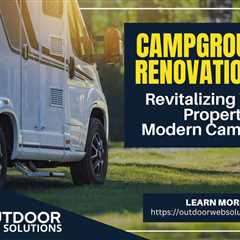 Campground Renovations That Actually Pay Off